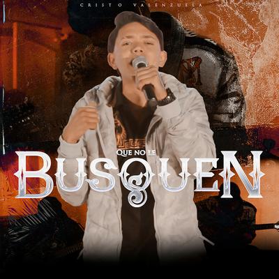 Que No Le Busquen (Live Sesion)'s cover