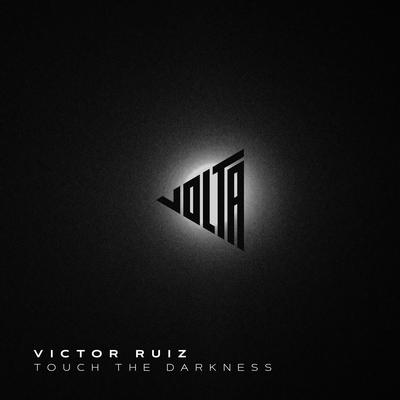 Touch The Darkness By Victor Ruiz's cover