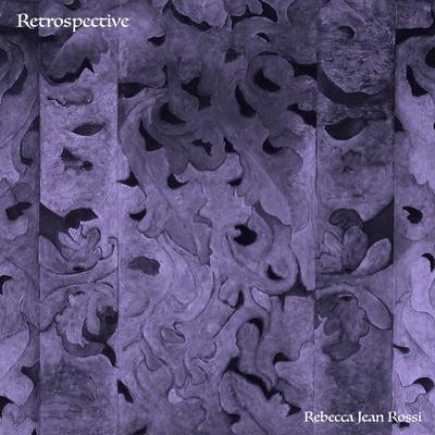 Retrospective By Rebecca Jean Rossi's cover