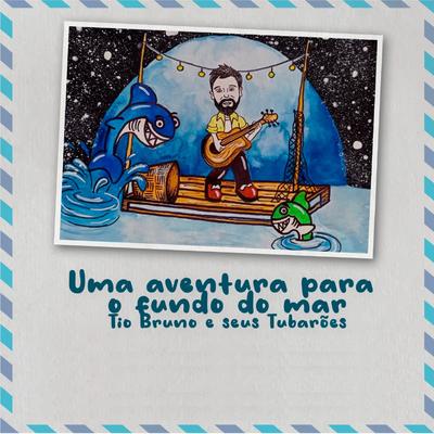 Tio Bruno Tubarão's cover