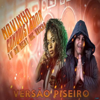 Novinho Conquistador (feat. Mc Dricka) (feat. Mc Dricka) (Versão Piseiro) By Lv No Beat, Mc Dricka's cover