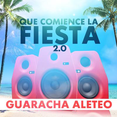 Que Comience La Fiesta 2.0 Guaracha Aleteo By DJ Morphius, DJ Hazel Mty, Muzik Junkies's cover