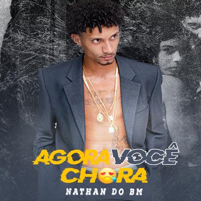 Agora Você Chora By Nathan do BM, dj rc original, Dj KS's cover