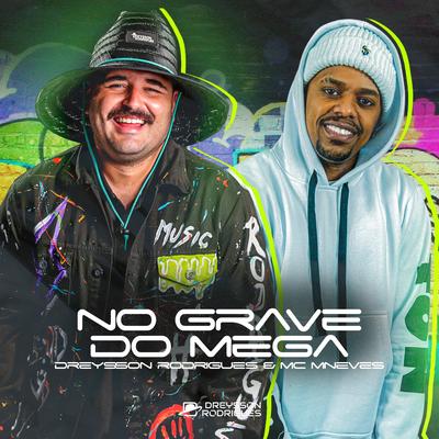 Mega Funk No Grave do Mega By Dreysson Rodrigues, Mc MNeves, Fluxo Produções's cover