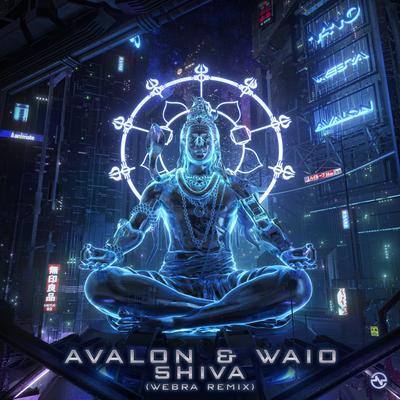 Shiva (Webra Remix) By Avalon, WAIO, Webra's cover