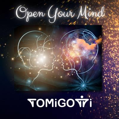 Open Your Mind By Tomigotti's cover