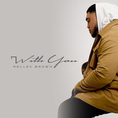 With You By Rellek Brown's cover