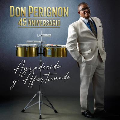 Don Perignon 45 Aniversario, "Agradecido y Afortunado"'s cover