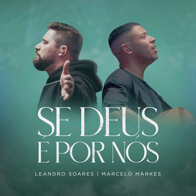Se Deus É por Nós By Leandro Soares, Marcelo Markes's cover
