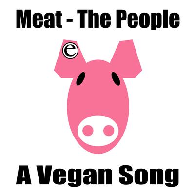 Meat the People (A Vegan Song)'s cover