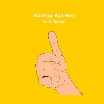 Santuy Aja Bro's cover