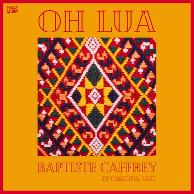 Oh Lua (feat. Nanda Wyterlin & Cristina Tati) By Baptiste Caffrey, Nanda Wyterlin, Cristina Tati's cover