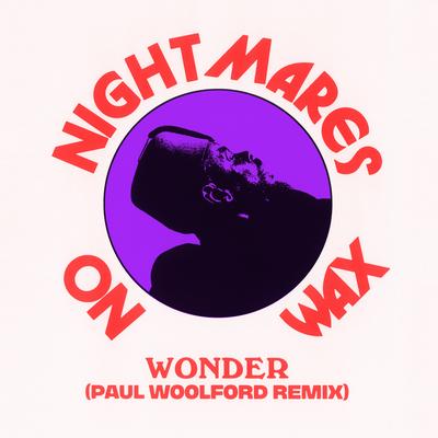 Wonder (Paul Woolford Remix) By Nightmares On Wax's cover