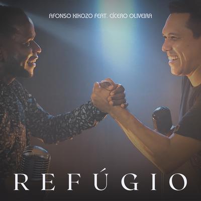Refúgio By Afonso Kikozo, Cícero Oliveira's cover