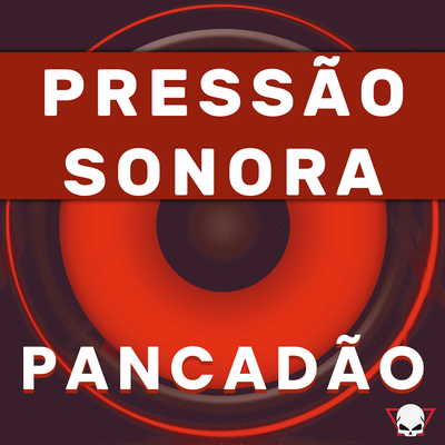 Pressão Sonora Pancadão By Fabrício Cesar's cover