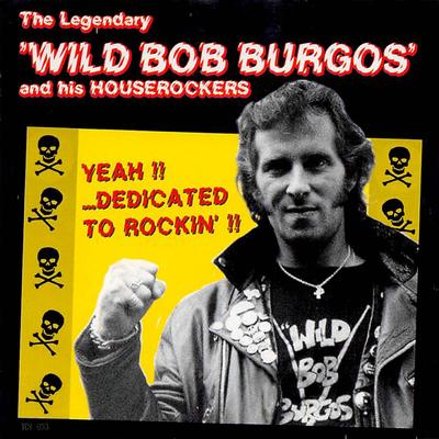Wild Bob Burgos And His Houserockers's cover