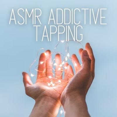 ASMR Addictive Tapping's cover