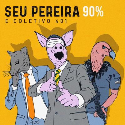 90% By Seu Pereira e Coletivo 401's cover