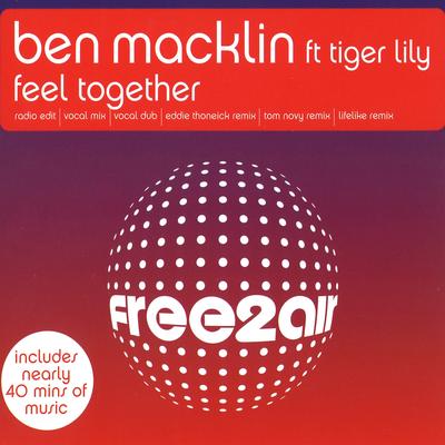 Feel Together (Radio Edit) [feat. Tiger Lily] By Ben Macklin, Tiger lily's cover