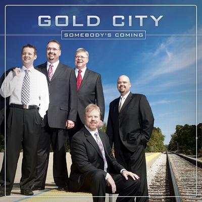 Somebody's Coming By Gold City's cover