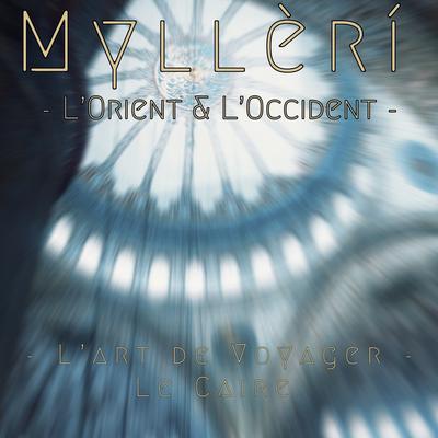 L’Orient & L’Occident - L’art de voyager: Le Caire By Myllèrí's cover