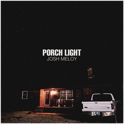 Porch Light By Josh Meloy's cover