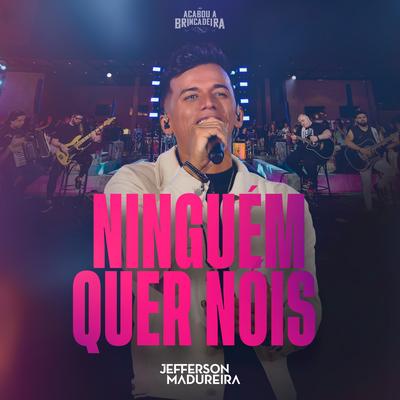 Ninguém Quer Nóis (Ao Vivo)'s cover