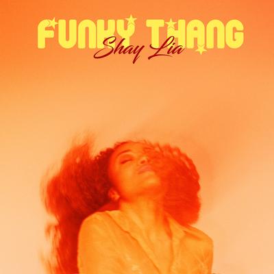 Funky Thang By Shay Lia's cover