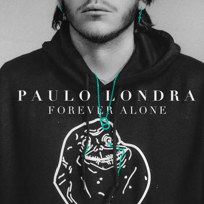 Forever Alone By Paulo Londra's cover