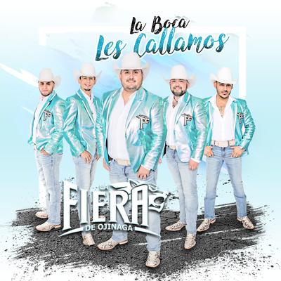 La Boca Les Callamos By La Fiera de Ojinaga's cover