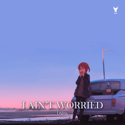 I Ain't Worried By LoVinc's cover
