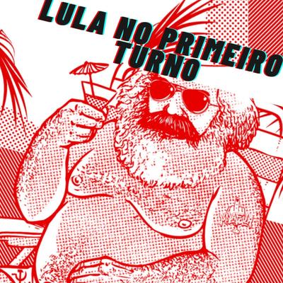 Lula No Primeiro Turno By Esquerda Festiva's cover