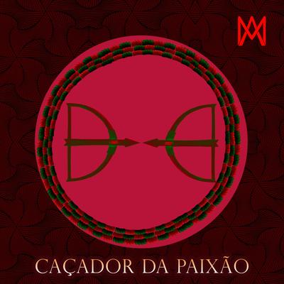 Caçador da Paixão By Marcelo Amaro's cover