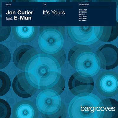 It's Yours (feat. E-Man) [David Penn Vocal Mix] By Jon Cutler, E-man's cover