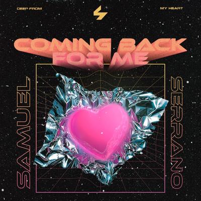 Coming Back For Me By Samuel Serrano's cover