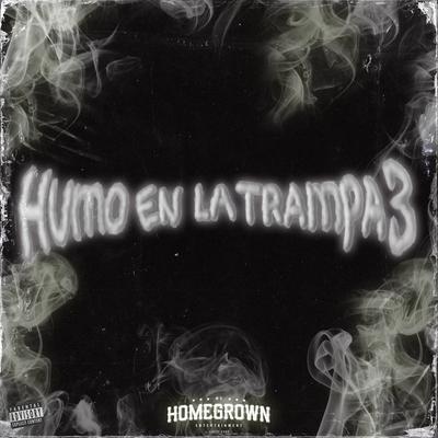 Humo en la Trampa 3 By Alemán, Phul King Fu, Yoga Fire, Fntxy, Cozy Cuz, Akasha, Big Soto, Dee's cover