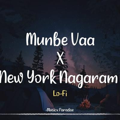 Munbe Vaa X New York Nagaram Lo-Fi's cover