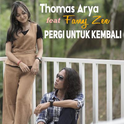 Pergi Untuk Kembali By Thomas Arya, Fany Zee's cover