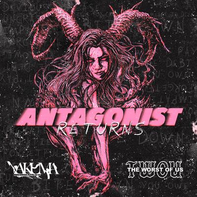 ANTAGONIST RETURNS By The Worst of Us, alex, TOKYO ROSE, THE AKUMA's cover