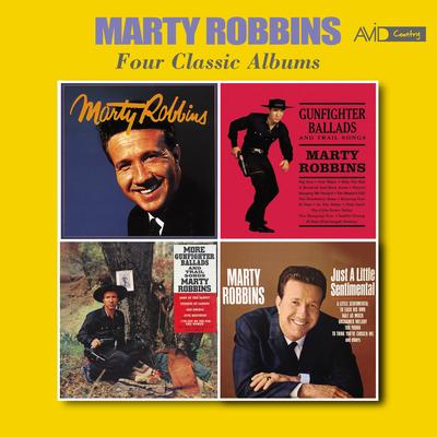 Four Classic Albums (Marty Robbins / Gunfighter Ballads and Trail Songs / More Gunfighter Ballads and Trail Songs / Just a Little Sentimental)'s cover