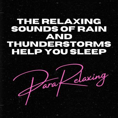 The Relaxing Sounds Of Rain And Thunderstorms Help You Sleep, Pt. 5's cover