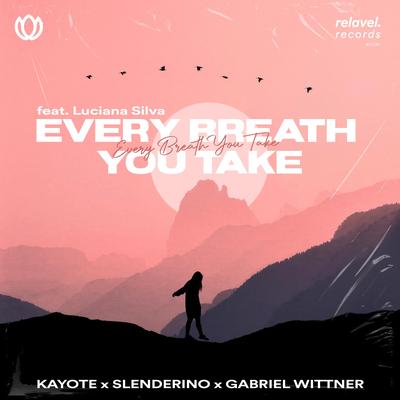 Every Breath You Take By Kayote, Slenderino, Gabriel Wittner, Luciana Silva's cover