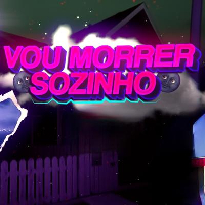 Vou Morrer Sozinho's cover