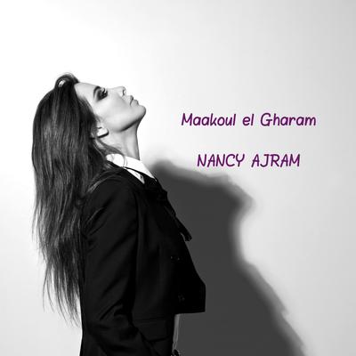Maakoul El Gharam By Nancy Ajram's cover