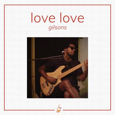 Love Love (Ao Vivo no Estúdio MangoLab) By Gilsons's cover