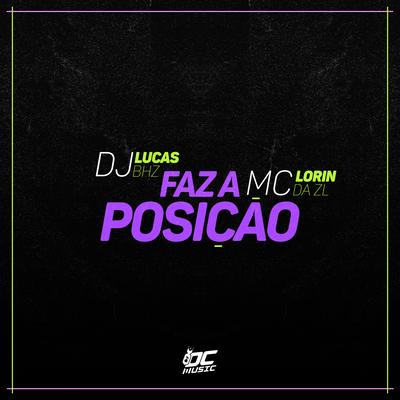 Faz a Posição By Lucas BHZ, MC LORIN DA ZL's cover