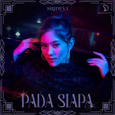 Pada Siapa By Sridevi's cover