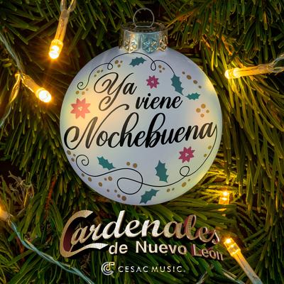 Ya Viene Nochebuena By Cardenales De Nuevo León's cover