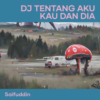 Dj Tentang Aku Kau Dan Dia's cover