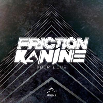 Your Love By Friction, Kanine's cover